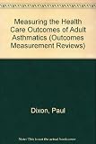 Measuring the health care outcomes of adult asthmatics