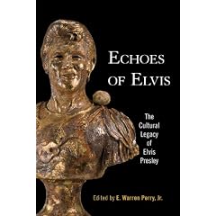 Echoes of Elvis: The Cultural Legacy of Elvis Presley