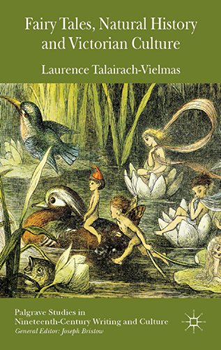 Fairy Tales, Natural History and Victorian Culture (Palgrave Studies in Nineteenth-Century Writing and Culture)