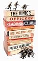 The Junior Officers' Reading Club: Killing Time and Fighting Wars by Patrick Hennessey
