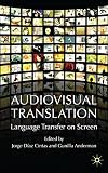Audiovisual translation : language transfer on screen