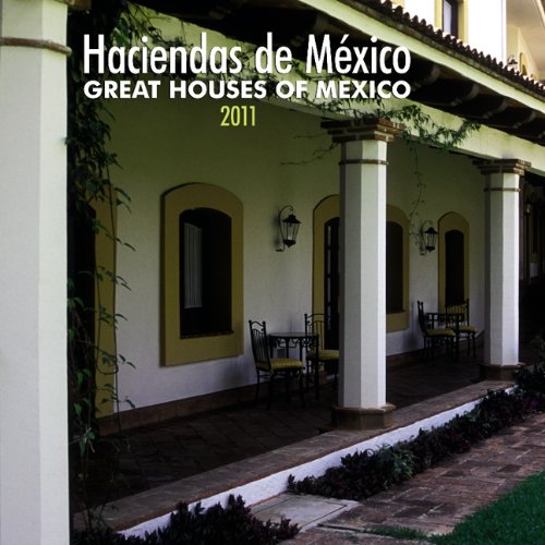haciendas de mexicogreat houses of mexico 2011