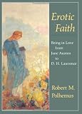 Erotic Faith: Being in Love from Jane Austen to D. H. Lawrence