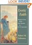 Erotic Faith: Being in Love from Jane Austen to D. H. Lawrence