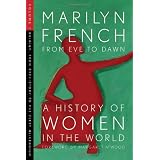 From Eve to Dawn, A History of Women in the World, Volume I: Origins: From Prehistory to the First Millennium