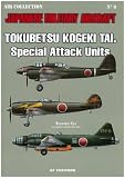 TOKUBBETSU KOGEKI TAI. SPECIAL ATTACK UNITS (Japanese Military Aircraft)