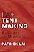 Tentmaking: The Life and Work of Business as Missions