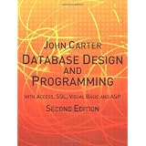 Database Design and Programming with Access, SQL, Visual Basic and ASP (2nd edition)by John Carter