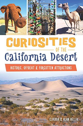 Curiosities of the California Desert:, by Claudia Heller