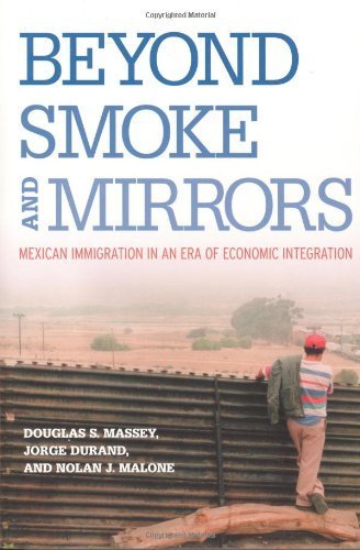 Beyond Smoke and Mirrors: Mexican Immigration in an Era of Economic Integration by Douglas S. Massey (2003-09-11)