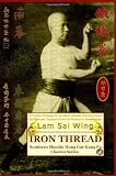 Iron Thread. Southern Shaolin Hung Gar Kung Fu Classics Series