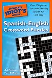 The Complete Idiot's Guide to Spanish - English Crossword Puzzles