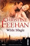 Die Leopardenmenschen-Saga 1: Wilde Magie - Christine Feehan