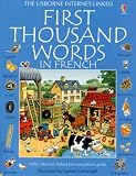 First Thousand Words In French: With Internet-Linked Pronunciation Guide (First Thousand Words)