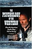 The Psychology of the Western: How the American Psyche Plays Out on Screen