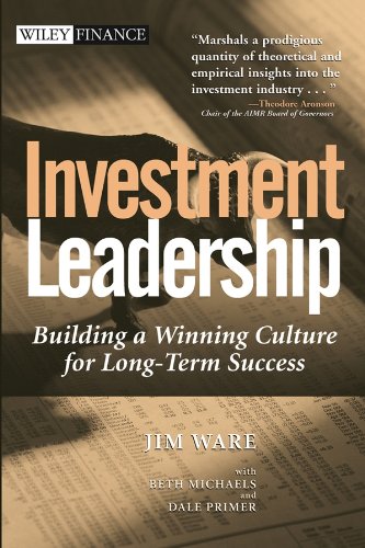 Investment Leadership: Building a Winning Culture for Long-Term Success (Wiley Finance)