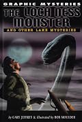 Lock Ness Monster, the Lake Erie Monster, And Champ of Lake Champlain (Graphic Mysteries)