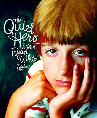 The Quiet Hero: A Life of Ryan White