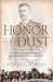 Honor in the Dust: Theodore Roosevelt, War in the Philippines, and the Rise and Fall of America s Imperial Dream