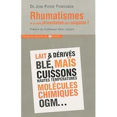 Rhumatismes : et si votre alimentation �tait coupable ? : Comment �viter l'arthrose, l'ost�oporose, les arthrites, les tendinites, etc., en mangeant autrement