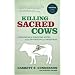 Killing Sacred Cows: Overcoming the Financial Myths That Are Destroying Your Prosperity