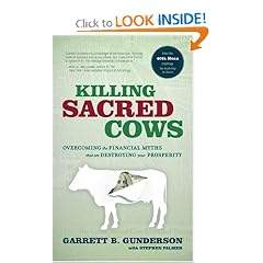Killing Sacred Cows: Overcoming the Financial Myths That Are Destroying Your Prosperity