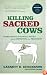 Killing Sacred Cows: Overcoming the Financial Myths That Are Destroying Your Prosperity