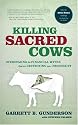 Killing Sacred Cows: Overcoming the Financial Myths That Are Destroying Your Prosperity