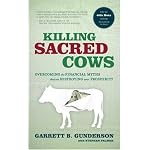Killing Sacred Cows: Overcoming the Financial Myths That Are Destroying Your Prosperity