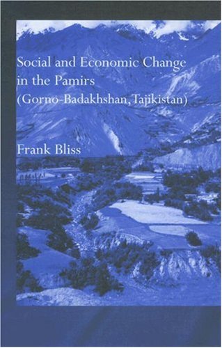 Social and Economic Change in the Pamirs (Gorno-Badakhshan, Tajikistan): Translated from German by Nicola Pacult and Sonia Guss with support of Tim Sharp