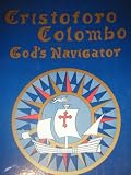 Cristoforo Colombo: God's Navigator