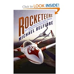 Rocketeers: How a Visionary Band of Business Leaders, Engineers, and Pilots Is Boldly Privatizing Space
