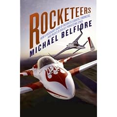 Rocketeers: How a Visionary Band of Business Leaders, Engineers, and Pilots Is Boldly Privatizing Space