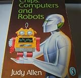Chips, computers + robots