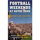 Click here to buy Football Weekends at Notre Dame: Snapshots and Traditions by Bill Schmitt and Lou Sabo.