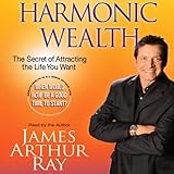 harmonic wealth the secret of attracting the life you want