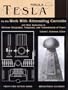 Nikola Tesla on His Work With Alternating Currents and Their Application to Wireless Telegraphy, Telephony, and Transmission of Power: An Extended Interview (Tesla Presents Series, Pt. 1)