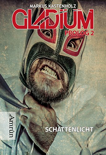 Gladium Prolog 2: Schattenlicht (German Edition)