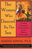 The Women Who Danced by the Sea: Finding Ourselves in the Stories of our Biblical Foremothers