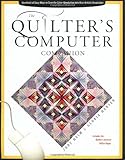 Quilter's Computer Companion: Hundreds of Easy Ways to Turn the Cyber Revolution into Your Artistic Revolution