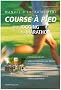 Manuel d'entra�nement course � pied : Du jogging au marathon