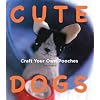 Cute Dogs: Craft your own Pooches