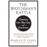 The Watchman's Rattle: Thinking Our Way Out of Extinction