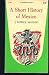 Books : A Short History of Mexico