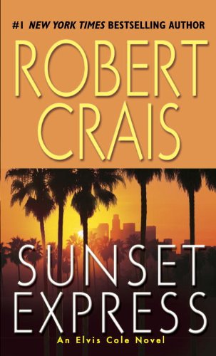 Sunset Express: An Elvis Cole Novel (Elvis Cole Novels)