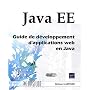 Java EE - Guide de d�veloppement d'applications web en Java