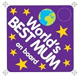 Worlds Best Mum in the Universe Car Sign