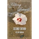 Telling Details, 2nd Edition ~ Kat Duncan