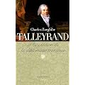 Talleyrand et l'invention de la diplomatie fran�aise