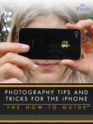Photography Tips and Tricks for the iPhone: The How-To Guide